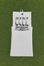 Waffle Golf Towel - Life Is Full Of Important Choices